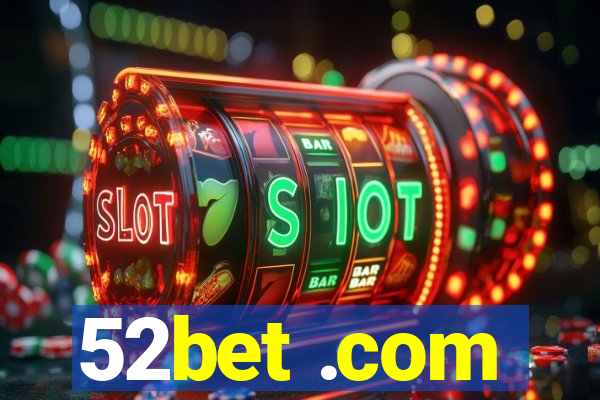 52bet .com